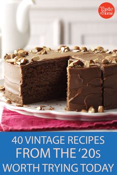 a chocolate cake on a plate with the words, 40 vintage recipes from the'20s worth trying today