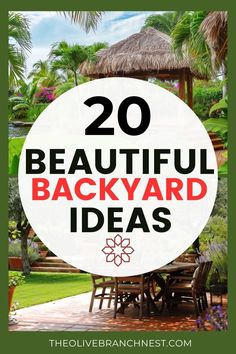 the words 20 beautiful backyard ideas in front of a gazebo with palm trees and flowers