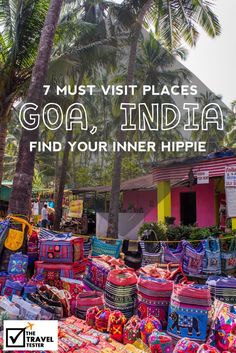 colorful bags are stacked on top of each other with the words 7 must visit places goa, india find your inner hippie