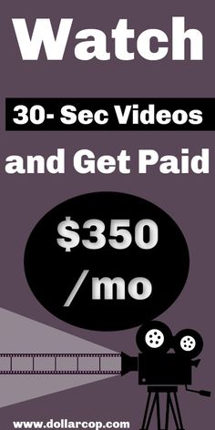 a poster with the words watch 30 sec videos and get paid $ 350 / mo