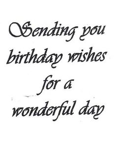 a handwritten birthday card with the words sending you birthday wishes for a wonderful day