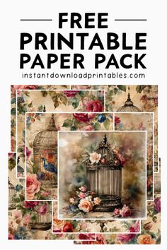 the free printable paper pack includes roses, birds and cages with text overlay