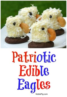 some food is on a white plate and has the words patriotic edible eagles in it