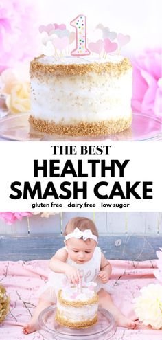 the best healthy smash cake gluen free dairy - free low sugar