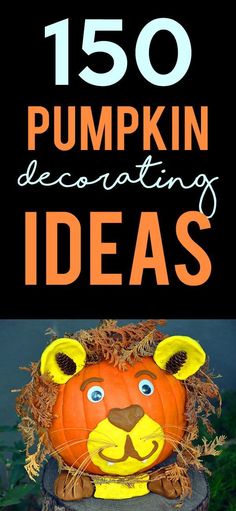 pumpkin decorating ideas with the title overlay that reads, 150 pumpkin decorating ideas