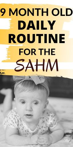 a baby laying on top of a bed with the words 9 months old daily routine for the