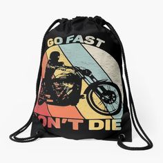 a black drawsack bag with an image of a motorcycle on the front and slogan, go fast don't die