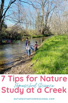 kids playing on the bank of a river with text overlay that reads 7 tips for nature homeschool science study at a creek