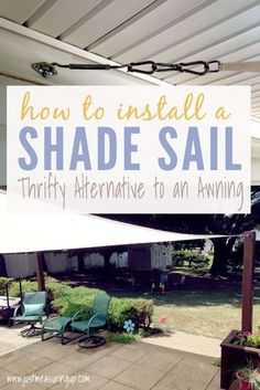 an awning with the words how to install a shade sail in front of it