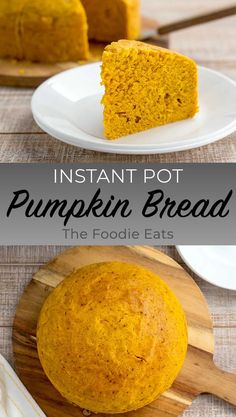 pumpkin bread with text overlay that reads instant pot pumpkin bread the foodie eats