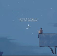 a man sitting on top of a sign under a sky filled with stars and the words, he way they judge you tells a lot about them