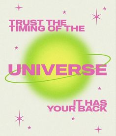 a poster that says, trust the tuning of the universe i has your back