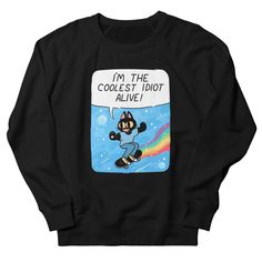 COOLEST IDIOT Women's Sweatshirt | GOOD AND NICE SHIRTS Cool Sweaters Aesthetic, Cute Outfits On People, Cool Sweatshirt Designs, Cursed Clothes, Weirdcore Clothes, Cute Clothing Ideas, Nice Shirts, Funny Sweater, Silly Shirt