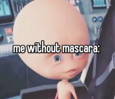 an animated character with the words me without mascara in front of it's head