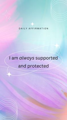 the cover of i am always supported and protected by daily affirmation, with an abstract background