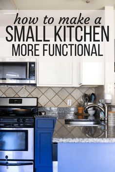 a small kitchen with blue cabinets and stainless steel appliances in the center is an advertisement that says how to make a small kitchen more functional