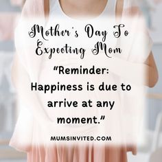 a woman with her hands on her hips and the words, mother's day is expecting mom reminder happiness is due to arrive at any moment