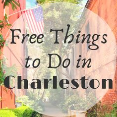 the words free things to do in charleston on top of an image of trees and bushes