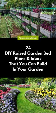 garden beds with flowers and plants in them, the text reads 24 diy raised garden bed plans & ideas that you can build in your garden