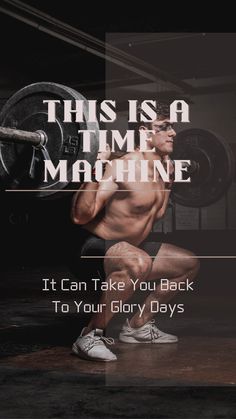 a man squats with the words, this is a time machine it can take you back to your glory days