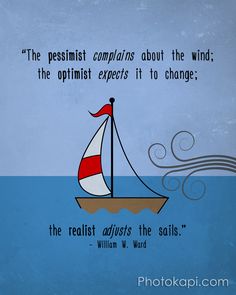 a sailboat floating on top of the ocean with a quote from william w ward