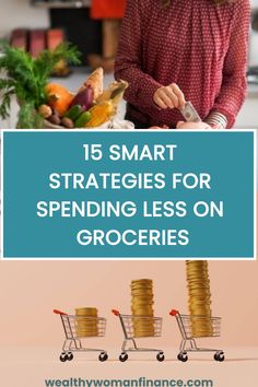 Woman placing groceries on a kitchen counter while counting money; text overlay reads "15 Smart Strategies for Spending Less on Groceries" above three shopping carts filled with stacked coins. Frugal Grocery Shopping, Groceries List, Groceries Shopping, List Ideas, Delicious Meals, Grocery Shop, Budget Friendly, Saving Money