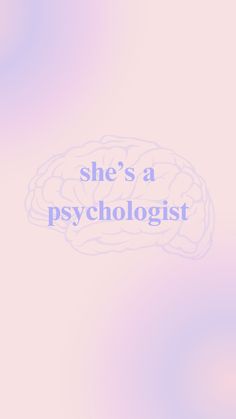 the words she's a psychologist are in front of a pink background