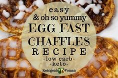 three egg fast waffles with icing on top and the words, easy & oh so yummy egg fast chaffles recipe low carb keto