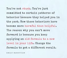 a piece of paper that has some type of writing on it with the words you're not stuck, you're just committed to certain patterns of behavior because they helped you in the past