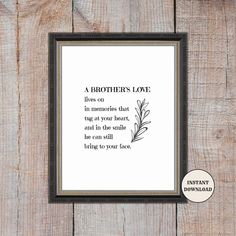 a brother's love printable quote in black frame on wooden background with text below