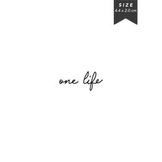 the word one life written in cursive writing on a white background with a black ribbon