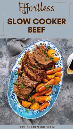 beef and carrots on a plate with text overlay that reads effortless slow cooker beef