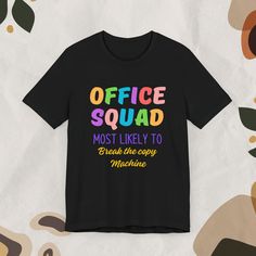 **Title: Office Squad Shirt - Custom Team T-Shirt, Fun Office Group Apparel, Personalized Office Shirt, Teamwork T-Shirt, Unique Work Group Gift** **Description Celebrate your office camaraderie with our **Office Squad Shirt** - the perfect custom apparel for team spirit and unity! Whether you're a team of colleagues or friends at work, this shirt is designed to add a touch of fun and personality to your office environment. **Key Features - **Customizable Design Personalize with your team name, Fun Work Team Shirts, Multicolor Short Sleeve Shirt With Slogan, Multicolor Crew Neck Shirt With Printing, Multicolor Short Sleeve Tops With Printing, Multicolor Crew Neck Top With Funny Text, Multicolor Cotton Shirt With Printing, Multicolor Crew Neck Shirt With Funny Text, Multicolor Short Sleeve Shirt With Text Print, Casual T-shirt With Name Print For Team Events