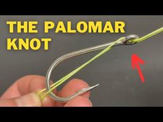 a hand holding a fishing hook with the words, the palomar knot