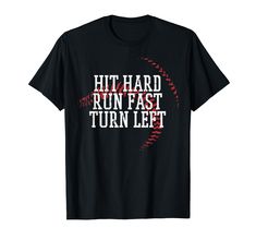 PRICES MAY VARY. Grab this Baseball Hit Hard Run Fast Turn Left T-Shirt for your baseball lover dad, husband, mom, son, daughter, brother or boyfriend! It's a perfect sports gift idea & present for Birthday, Father's Day, Mother's Day or Christmas! This Baseball Hit Hard Run Fast Turn Left T-Shirt is a perfect gift for baseball lovers, players, catchers, pitchers, fans, team and coach! Browse our brand for more sport tees apparel & decoration for boys, girls, youth, men, women & kids! Lightweigh Gifts For Baseball Lovers, Baseball Hitting, Coach Men, Sports Tees, Tee Outfit, Sports Gifts, Men Boys, Baseball Shirts, How To Run Faster