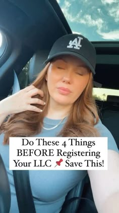 a woman wearing a hat sitting in a car with the caption do these 4 things before registering your lic save this