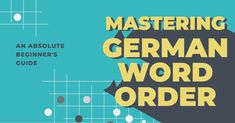 the cover of mastering german word order an absolute beginner's guide