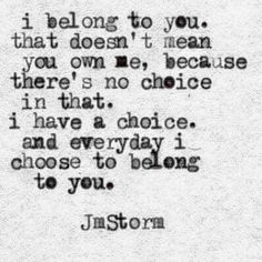 a quote that reads, i belong to you that doesn't mean you own me because