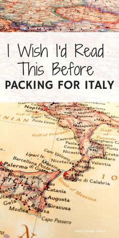 a map with the words i wish i'd read this before packing for italy