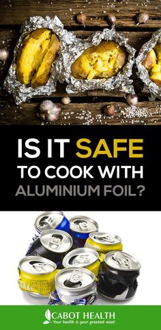 an image of food with aluminum foil on it and the caption is it safe to cook with aluminum foil?