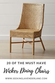 wicker dining chairs with text overlay that reads 20 of the must have wicker dining chairs