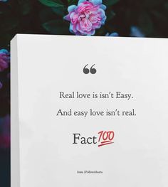 a piece of paper with the quote real love is isn't easy and easy love isn't real