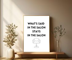 a poster with the words what's said in the salon stays in the salon