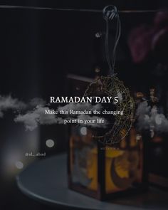 ramadan day 5 make this ramadan the changing point in your life