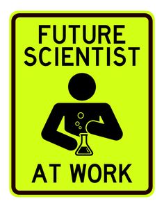 a sign with the words future scientist at work in black and neon green on a white background