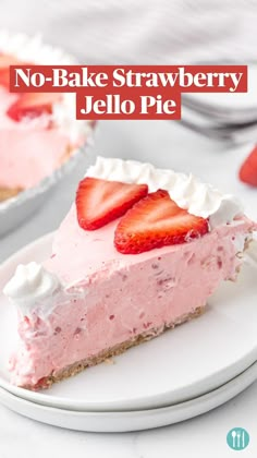 no - bake strawberry jello pie on a plate with text overlay that reads, no - bake strawberry jello pie