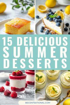 different desserts with the words 15 delicious summer desserts on top and below them