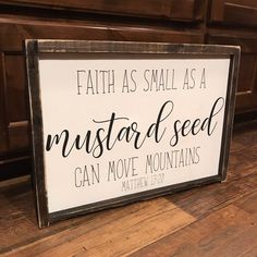 a sign that says faith as small as a mustard seed can move mountains