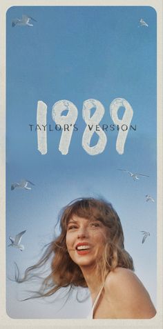 a woman with her hair blowing in the wind and birds flying around her, text reads 1989 taylor version