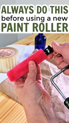 a person using a roller to paint a piece of wood with text overlay that reads, always do this before using a new paint roller